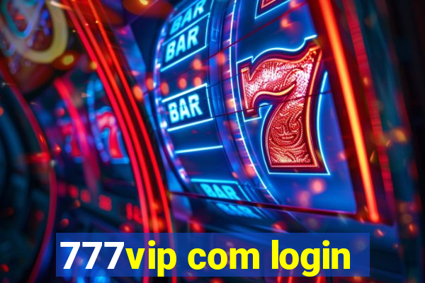 777vip com login